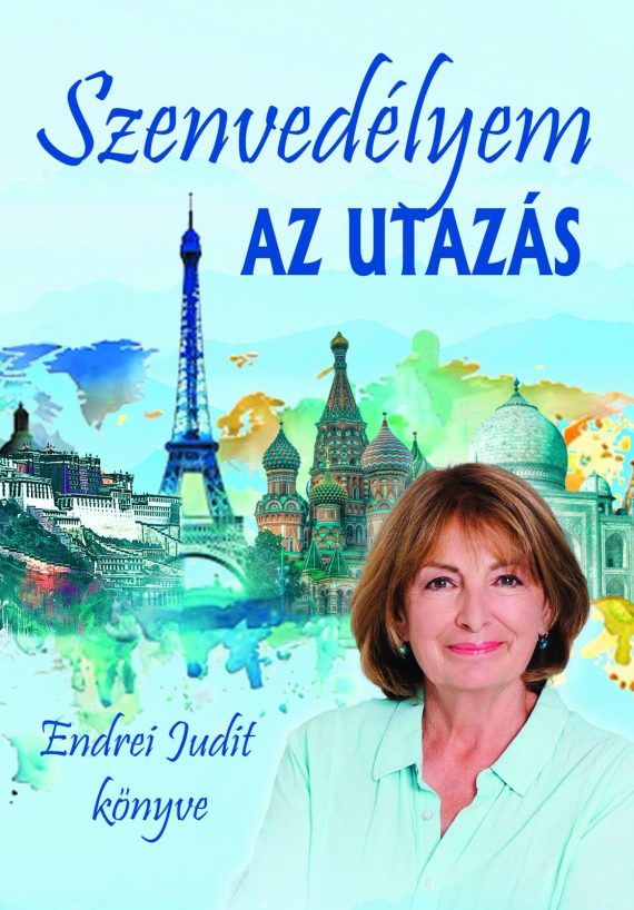 Endrei Judit - Szenvedélyem az utazás könyvborító