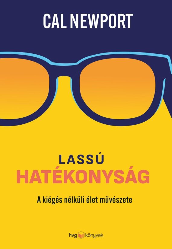 Cal Newport - Lassú hatékonyság - könyvborító