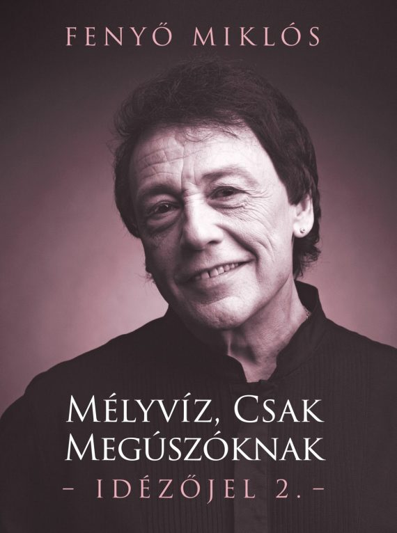 Fenyő Miklós - Mélyvíz, csak megúszóknak - Idézőjel 2. - könyvborító