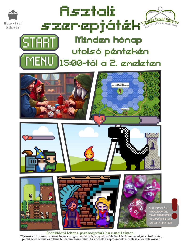 Asztali szerepjáték. Minden hónap utolsó péntekén 15:00-tól a Verseghy Könyvtár 2. emeletén