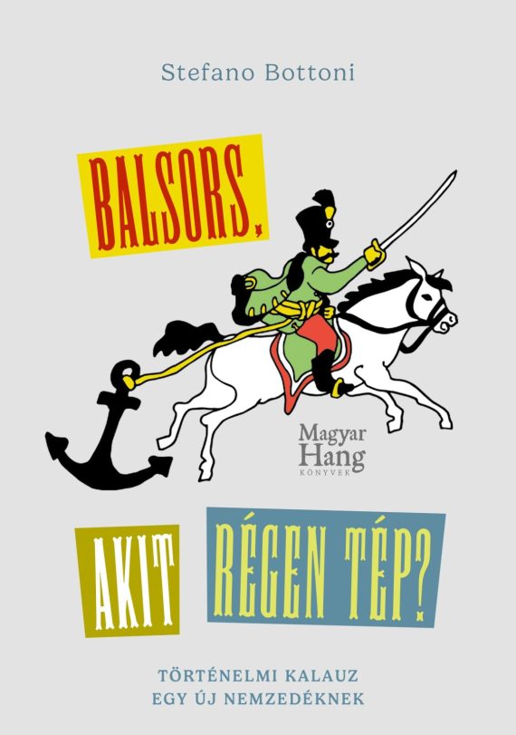 Stefano Bottoni - Balsors akit régen tép - könyvborító